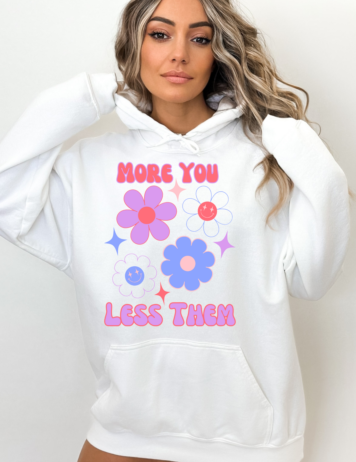 More You Less Them Hoodie