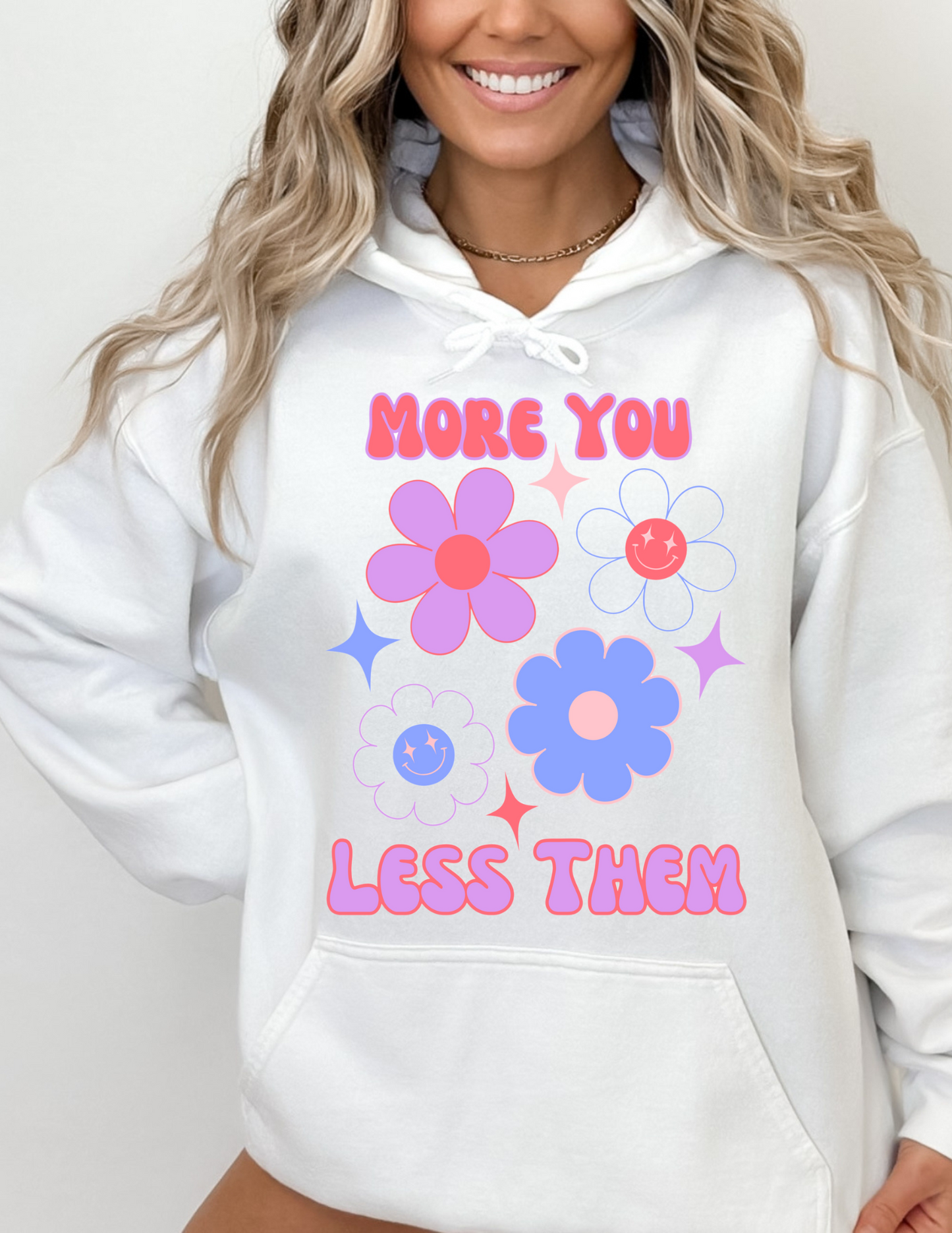 More You Less Them Hoodie