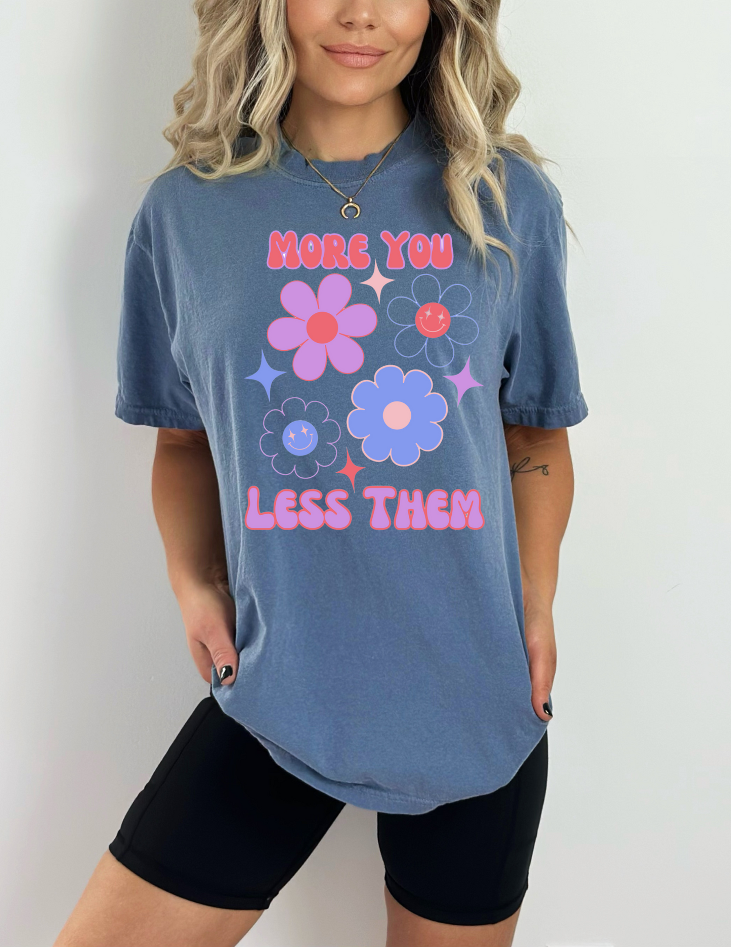 "More You Less Them" Graphic Tee