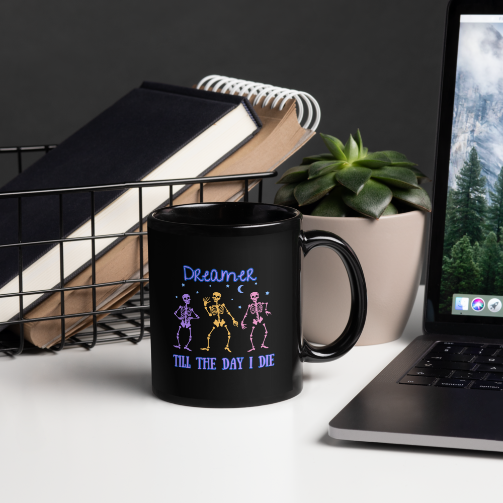 "Dreamer Till The Day I Die" Coffee Mug