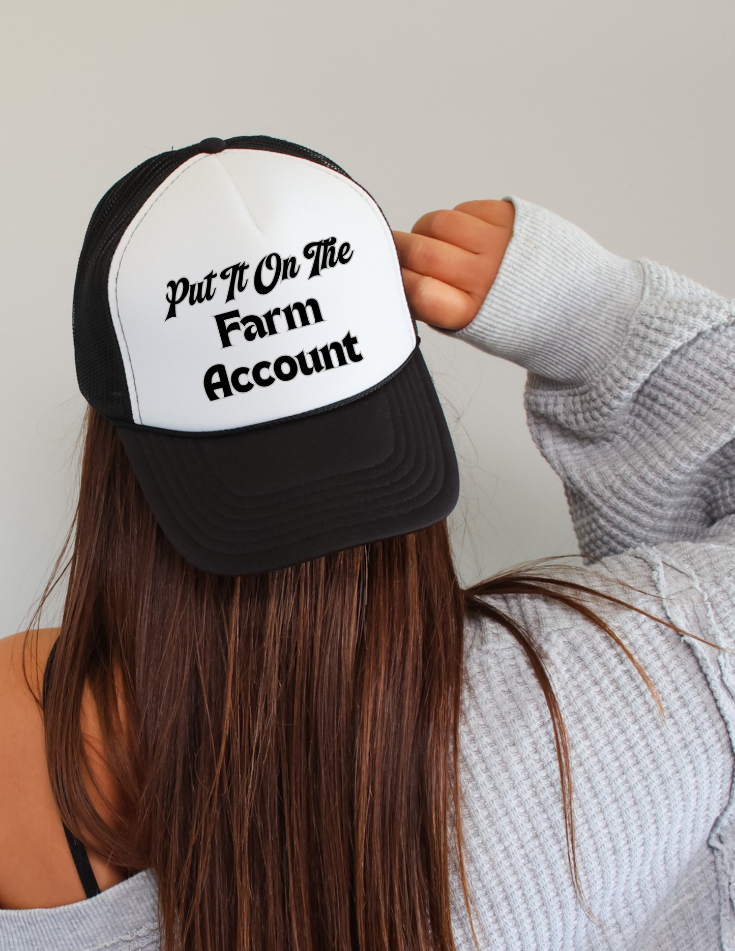 “Put It On The Farm Account” Trucker Hat