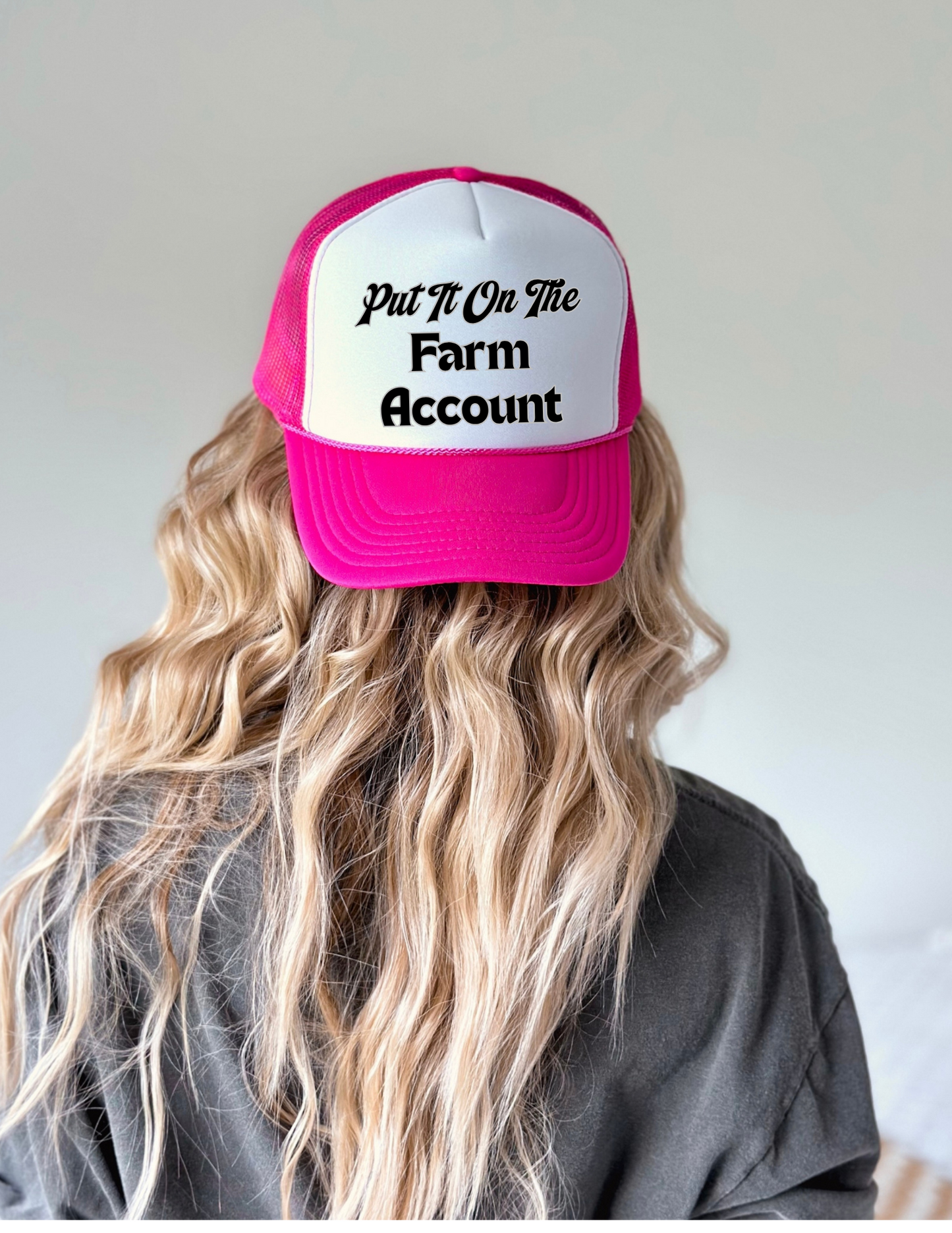 “Put It On The Farm Account” Trucker Hat