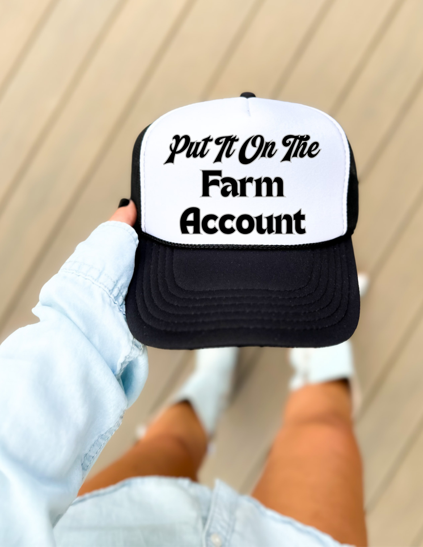 “Put It On The Farm Account” Trucker Hat