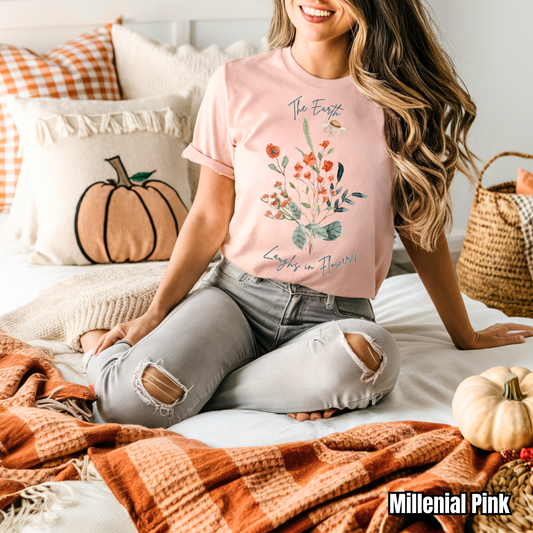 The Earth Laughs in Flowers Tee
