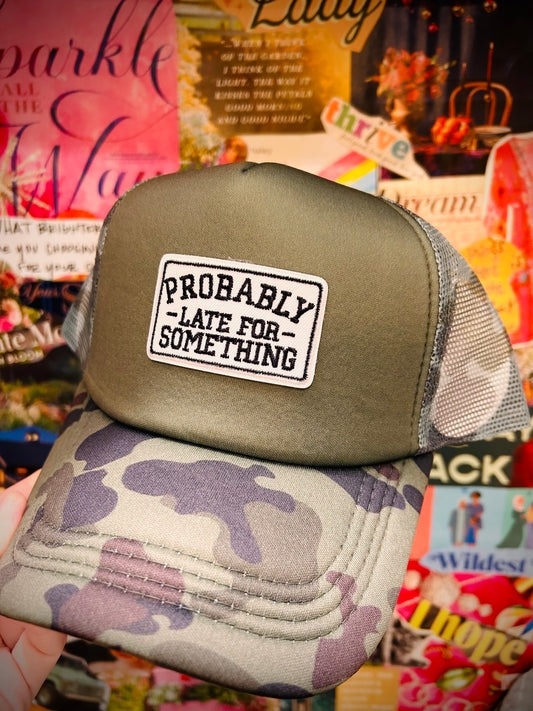 “Probably Late For Something” Hat