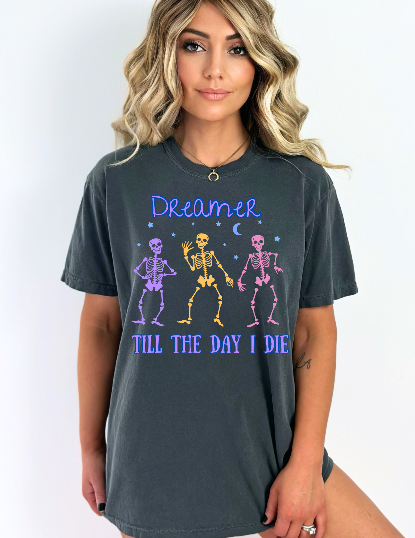 Dreamer Till The Day I Die Tee