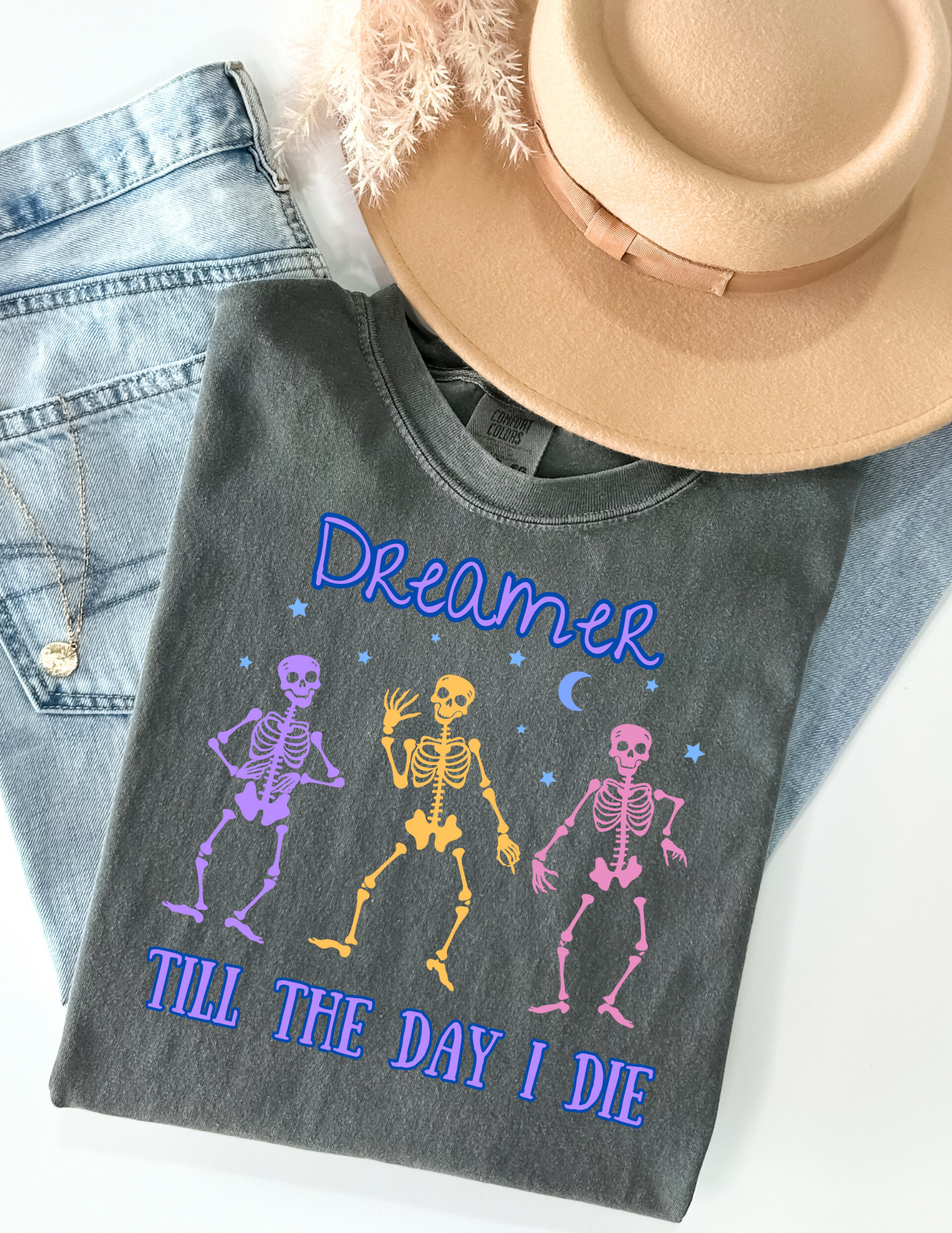 Dreamer Till The Day I Die Tee