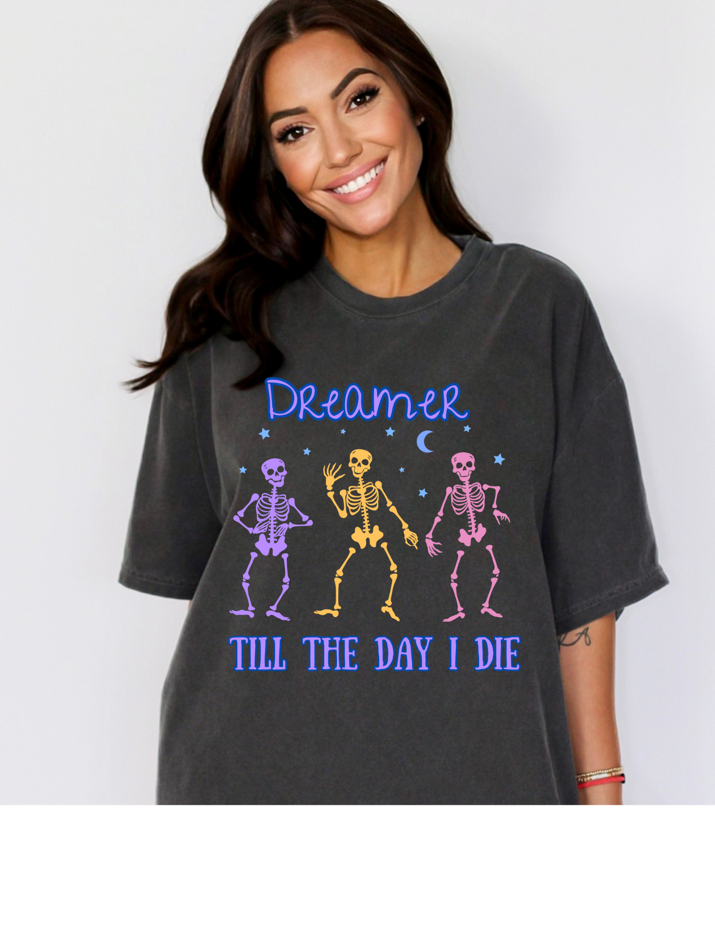 Dreamer Till The Day I Die Tee