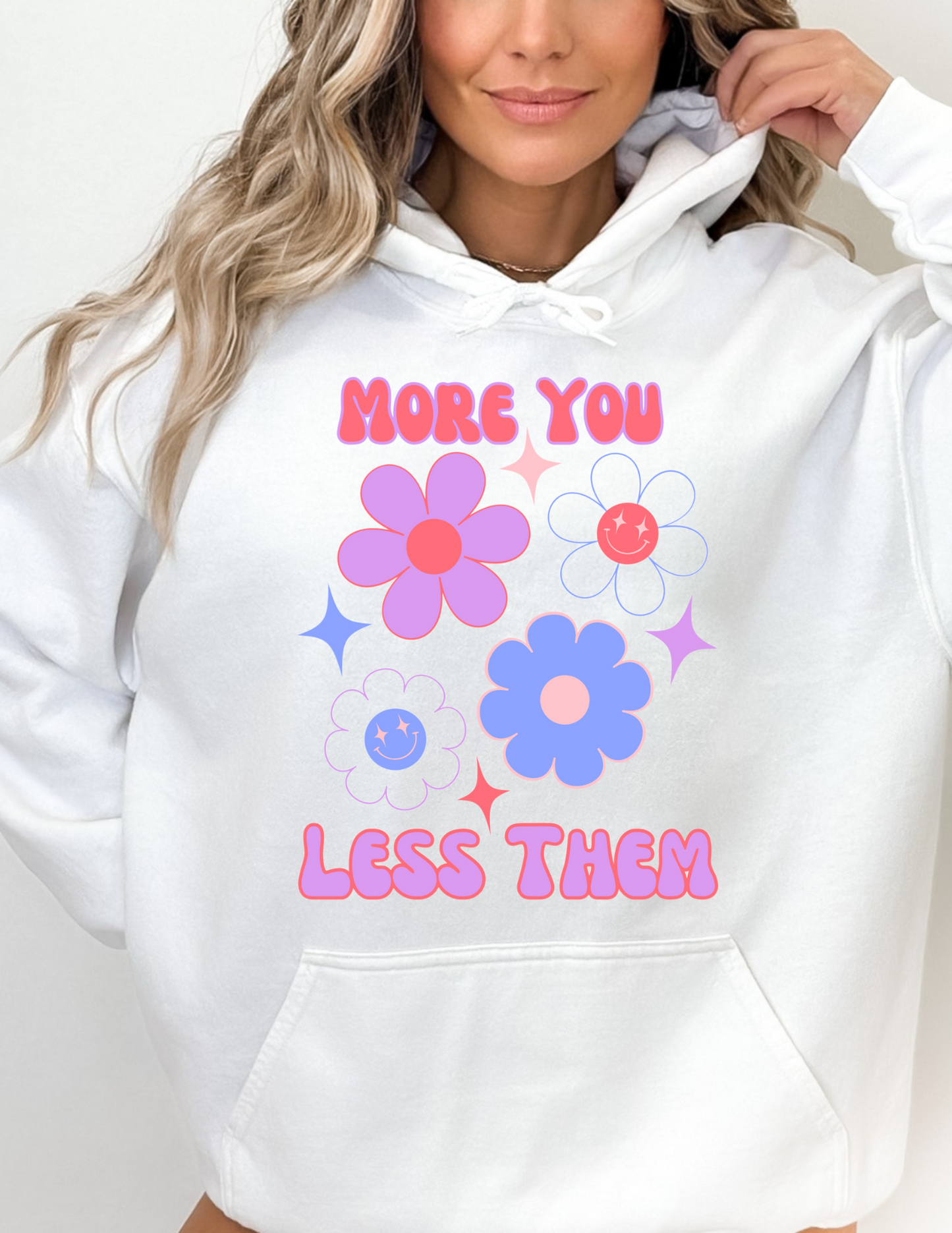 More You Less Them Hoodie